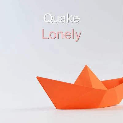 Lonely 專輯 Quake