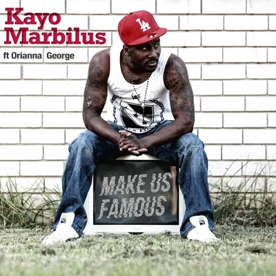 Make Us Famous (feat. Orianna George) 专辑 Kayo Marbilus/Mike Posner