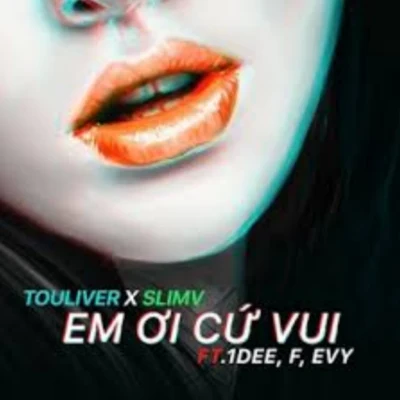 EM ƠI CỨ VUI 專輯 Touliver