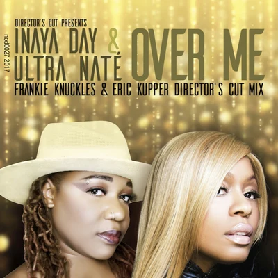 Over Me (Frankie Knuckles & Eric Kupper Directors Cut Mix) [Radio Edit] 專輯 Inaya Day/Axwell/Hardrive/Armand Van Helden/Tristan Garner