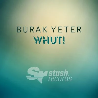 Whut! 专辑 Burak Yeter