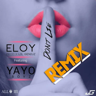 Dont Lie(Remix) 專輯 Eloy/DJ Vavva Feat Los Tiburones/Los Tiburones/DJ Vavva/DJ Mix