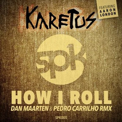 How I Roll (Dan Maarten & Pedro Carrilho Remix) 專輯 Pongolove/karetus