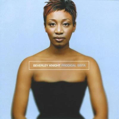 Prodigal Sista 專輯 Beverley Knight