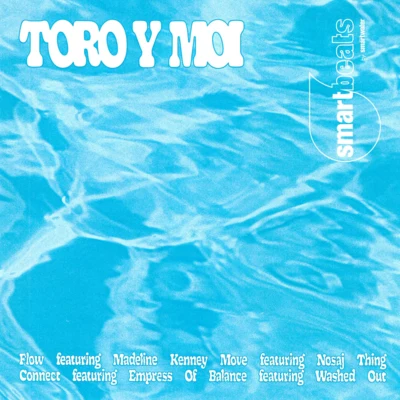 smartbeats 專輯 Toro y Moi