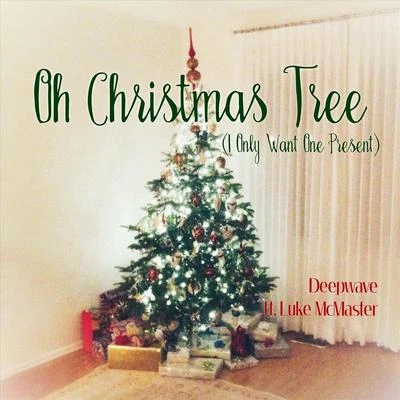 Oh Christmas Tree (I Only Want One Present) [feat. Luke McMaster] 專輯 Luke McMaster