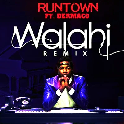 Walahi (Remix) 專輯 Runtown