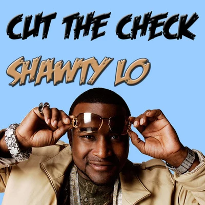 Cut The Check 專輯 Shawty Lo