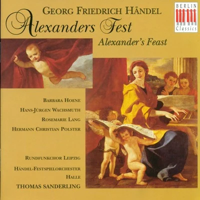 Händel: Alexanders Feast 专辑 Leipzig Radio Chorus