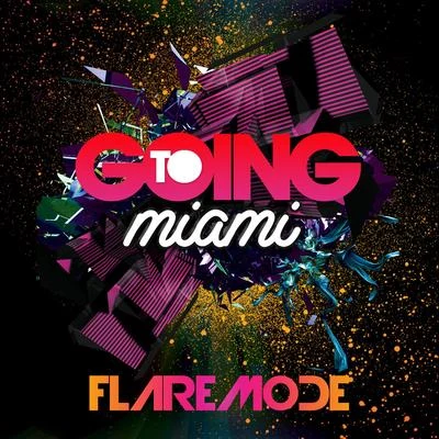 Going To Miami 專輯 Flaremode