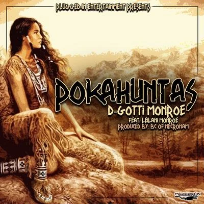 Pokahuntas (feat. Dgotti Monroe & Leilani Monroe) 專輯 D-Gotti Monroe