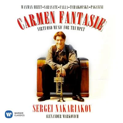 Alexander MarkovAlexander Markovich Carmen Fantasie: Virtuoso Music for Trumpet by Waxman, Sarasate & Paganini