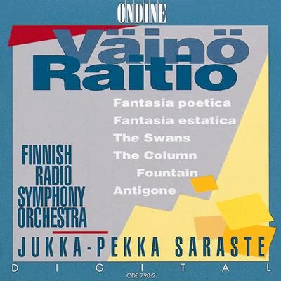 Jukka-Pekka SarasteRotterdam Philharmonic OrchestraMike ClementsRotterdam Philharmonic OrchestraJukka-Pekka SarasteSteve Barnett Raitio: Fantasia Poetica, Fantasia Estatica, The Swans, The Column Fountain & Antigone