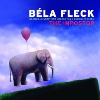 The Imposter 专辑 Stuart Duncan/Béla Fleck/Mark Schatz/Tim O'Brien/Slavek Hanzlik