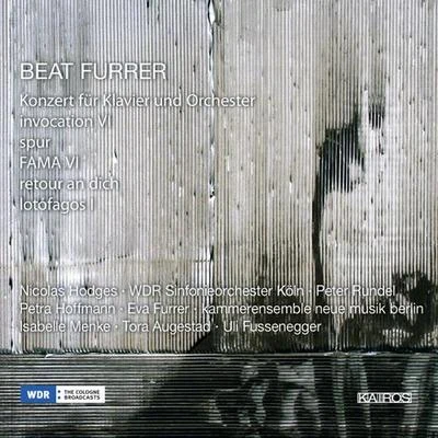 FURRER, B.: Piano ConcertoInvocationSpurFAMARetour an dichLotofagos (Rundel) 專輯 Jack Quartet/David Bloom/Peter Rundel/Janacek Philharmonic Orchestra/Orchestra Carbon