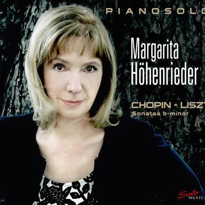 CHOPIN, F.: Piano Sonata No. 3 in B MinorLISZT, F.: Piano Sonata in B Minor (Hohenrieder) 專輯 Margarita Höhenrieder/Julius Berger