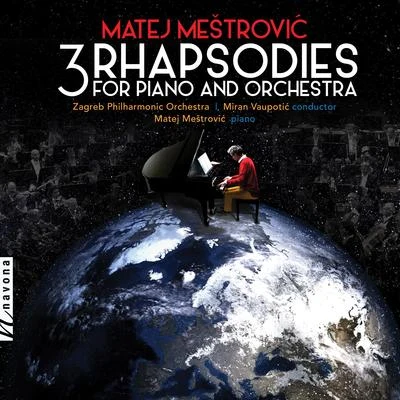 Matej Meštrovic: 3 Rhapsodies for Piano & Orchestra 专辑 Goran Končar/Pedro Ribeiro Rodrigues/Miran Vaupotic/Bruno Philipp/Mojca Ramušćak