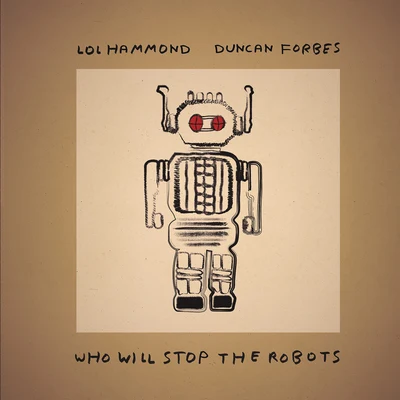 Who Will Stop the Robots? 專輯 Duncan Forbes