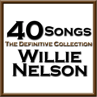 Willie NelsonRay PriceBuddy Emmons 40 Songs - The Definitive Collection