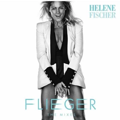 Helene Fischer Flieger (The Mixes)