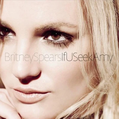 If U Seek Amy 專輯 Britney Spears