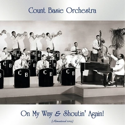 Count Basie Orchestra On My Way & Shoutin&#x27; Again! (Remastered 2019)