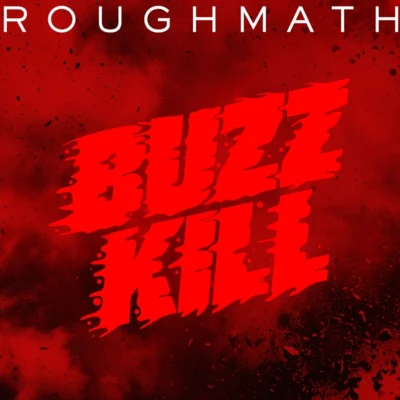 BuzzKill EP 专辑 Roughmath