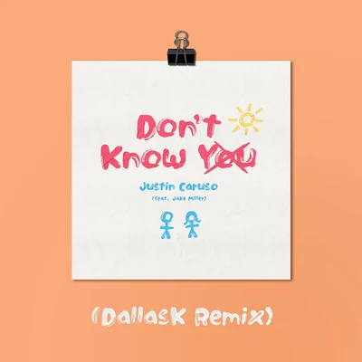 Don&#x27;t Know You (DallasK Remix) 专辑 James Droll/Justin Caruso