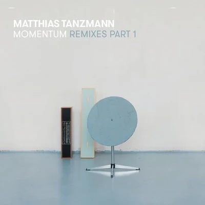 Momentum (Remixes Part 1) 專輯 Matthias Tanzmann/Marc Romboy