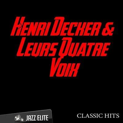 Classic Hits By Henri Decker, Leurs Quatre Voix 專輯 Jean Faustin/Henri Decker