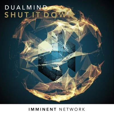 Shut It Down 专辑 Dualmind