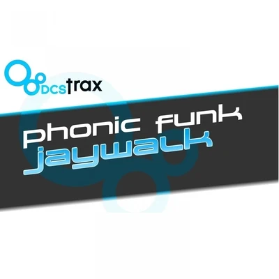 Jaywalk 专辑 Phonic Funk