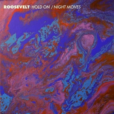 Hold OnNight Moves 專輯 Roosevelt/Zibra/Chløë Black/Drones Club