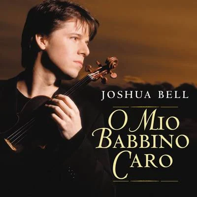 O mio babbino caro 专辑 Joshua Bell