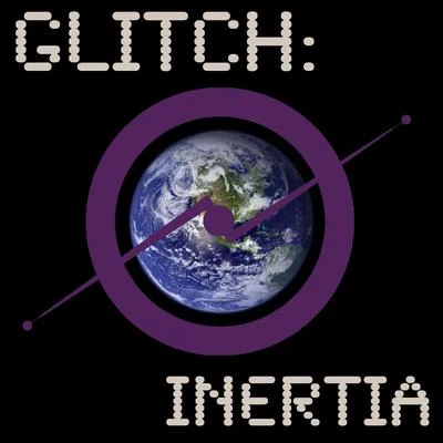 Inertia 专辑 Glitch/Satirized