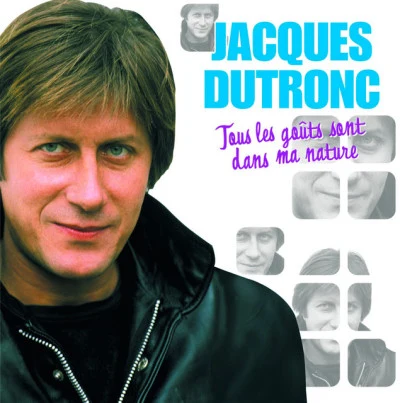 Tous Les Goûts Sont Dans Ma Nature 专辑 Jacques Dutronc