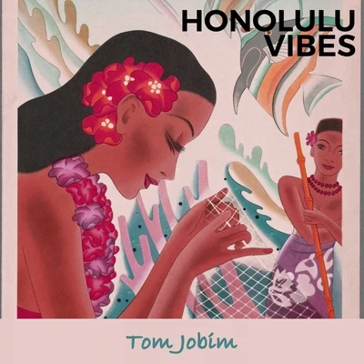 Honolulu Vibes 专辑 Antônio Carlos Jobim