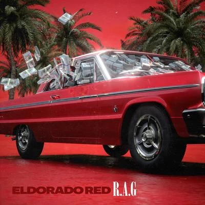 R.A.G. (Rich Ass Gangsta) 专辑 Eldorado Red