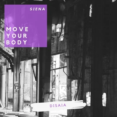 Move Your Body 专辑 Lautaro Bidegain/Clever Liboni/George Morley/GrooveANDyes/Draganeskool