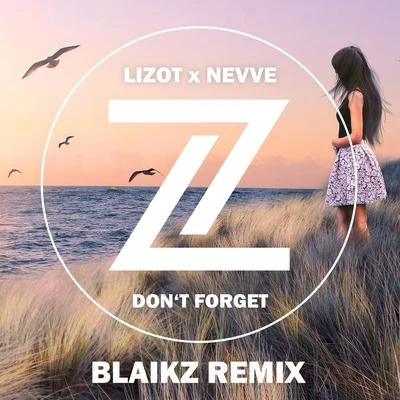 Don&#x27;t Forget (Blaikz Remix) 专辑 Georgie Keller/LIZOT/Neptunica