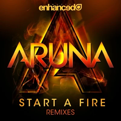 Start A Fire (Remixes) 專輯 Aruna/Shogun/Michael Woods/Gareth Emery/Ferry Corsten