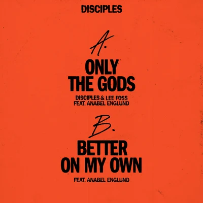 Disciples Only The GodsBetter On My Own (feat. Anabel Englund)