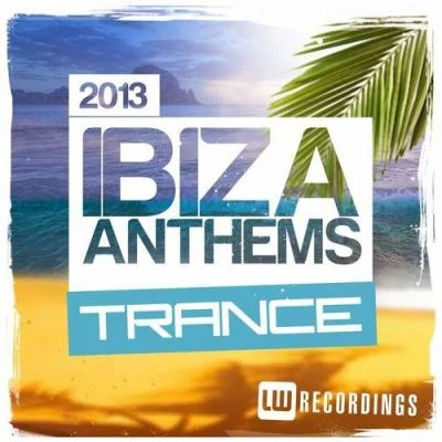 Ibiza Summer 2013 Anthems Trance 专辑 Blue Silence