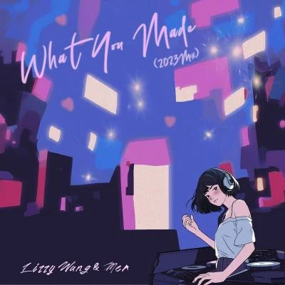 What You Made (2023 Mix) 專輯 Fitz/Lizzy Wang/Fitz And The Tantrums