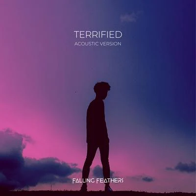 Terrified (Acoustic) 專輯 Falling Feathers