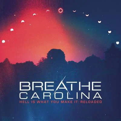 Hell Is What You Make It: Reloaded 專輯 Breathe Carolina