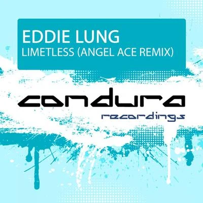 Limitless (Angel Ace Remix) 專輯 Eddie Lung