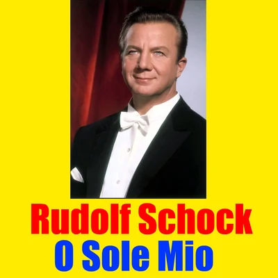 O Sole Mio 專輯 Rudolf Schock