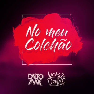 No Meu Colchão 專輯 Stefan/Lucas e Orelha