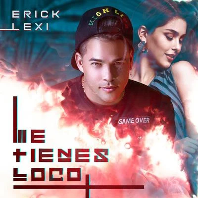 Me Tienes Loco 專輯 Erick Lexi/Daniela Darlin/Hijo G